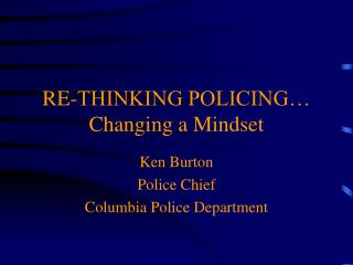 RE-THINKING POLICING… Changing a Mindset