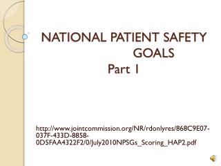 NATIONAL PATIENT SAFETY 		 GOALS Part 1