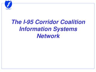 The I-95 Corridor Coalition Information Systems Network