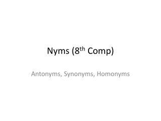 Nyms (8 th Comp)