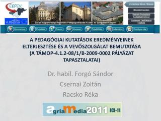 Dr. habil. Forgó Sándor Csernai Zoltán Racsko Réka