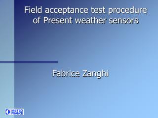 Field acceptance test procedure of Present weather sensors