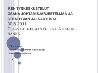 Tiina Kauppi Henkilöstövalmennus Tiina Kauppi tiinakauppi