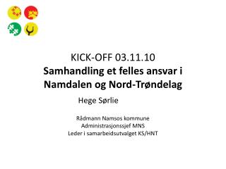 KICK-OFF 03.11.10 Samhandling et felles ansvar i Namdalen og Nord-Trøndelag