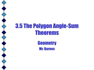 3.5 The Polygon Angle-Sum Theorems