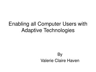 Enabling all Computer Users with Adaptive Technologies