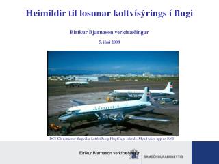 Heimildir til losunar koltvísýrings í flugi Eiríkur Bjarnason verkfræðingur 5. júní 2008