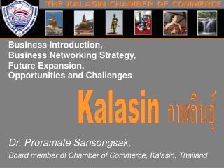 Dr. Proramate Sansongsak, Board member of Chamber of Commerce, Kalasin, Thailand