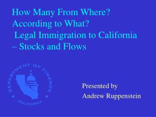 How Many From Where? According to What? Legal Immigration to California – Stocks and Flows