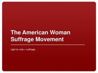 The American Woman Suffrage Movement