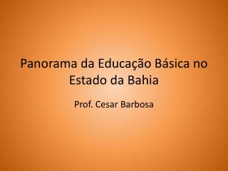 Panorama da Educação Básica no Estado da Bahia