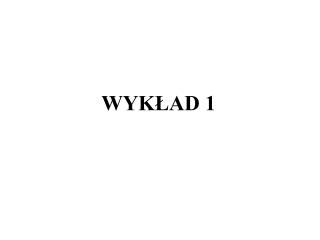 WYKŁAD 1