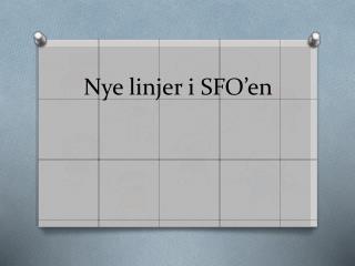 Nye linjer i SFO’en