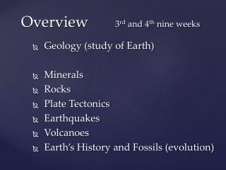 Overview		 3 rd and 4 th nine weeks