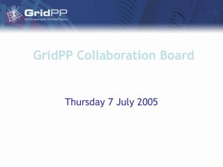 GridPP Collaboration Board