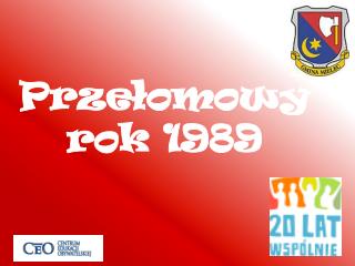 Przełomowy rok 1989