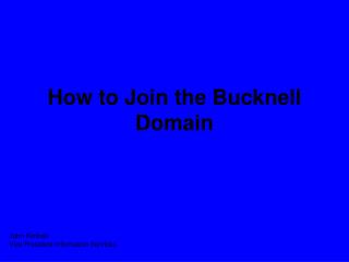 How to Join the Bucknell Domain