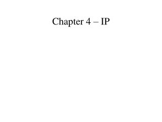 Chapter 4 – IP