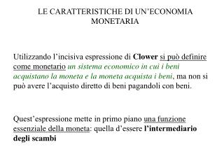 LE CARATTERISTICHE DI UN’ECONOMIA MONETARIA