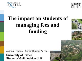 The impact on students of managing fees and funding University of Exeter