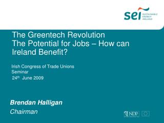 The Greentech Revolution The Potential for Jobs – How can Ireland Benefit?