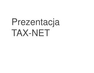 Prezentacja TAX-NET