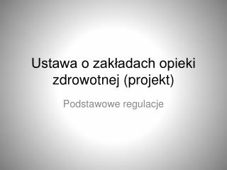 Ustawa o zakładach opieki zdrowotnej (projekt)