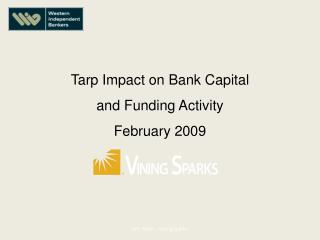 Tarp Impact on Bank Capital and Funding Activity February 2009