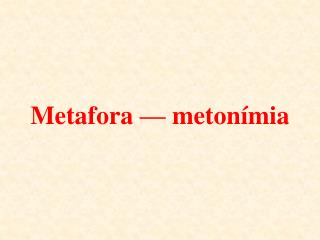 Metafora — metonímia
