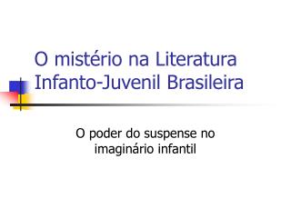 O mistério na Literatura Infanto-Juvenil Brasileira