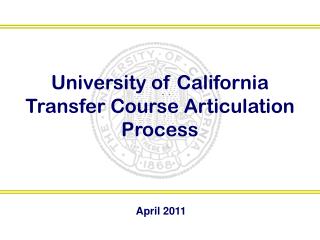 University of California Transfer Course Articulation Process