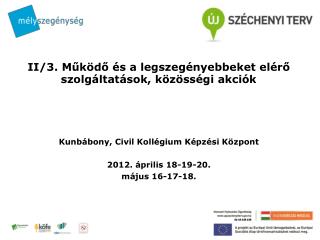 II/3. Működő és a legszegényebbeket elérő szolgáltatások, közösségi akciók