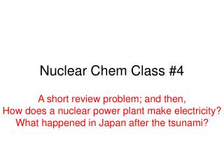 Nuclear Chem Class #4