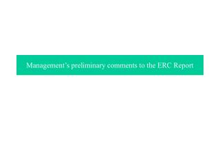 Management’s preliminary comments to the ERC Report