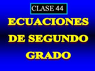 CLASE 44