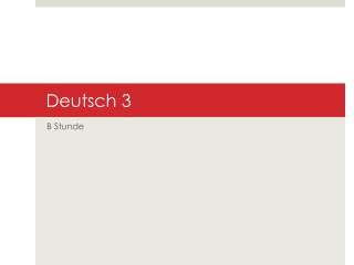 Deutsch 3
