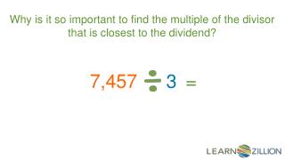 Why is it so important to find the multiple of the divisor that is closest to the dividend?