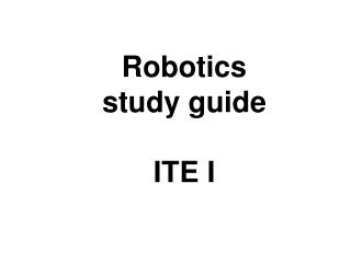 Robotics study guide ITE I