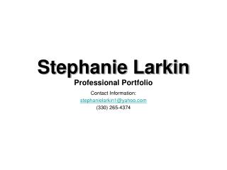Stephanie Larkin Professional Portfolio
