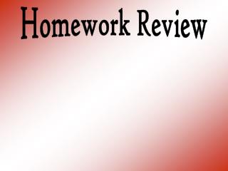 Homework Review