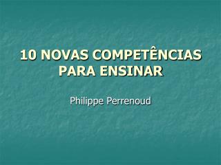 10 NOVAS COMPETÊNCIAS PARA ENSINAR