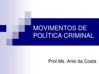 MOVIMENTOS DE POLÍTICA CRIMINAL