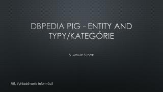 DbPedia Pig - entity and typy/kategórie