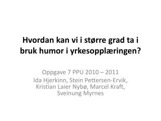 Hvordan kan vi i større grad ta i bruk humor i yrkesopplæringen?