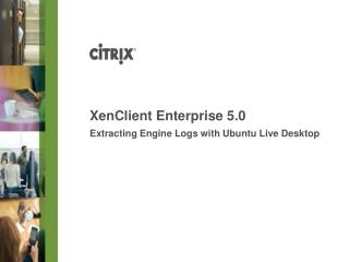 XenClient Enterprise 5.0