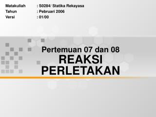 Pertemuan 07 dan 08 REAKSI PERLETAKAN