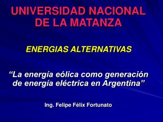UNIVERSIDAD NACIONAL DE LA MATANZA ENERGIAS ALTERNATIVAS