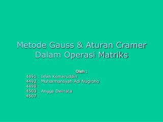 Metode Gauss &amp; Aturan Cramer Dalam Operasi Matriks