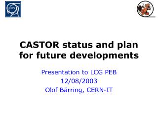 CASTOR status and plan for future developments