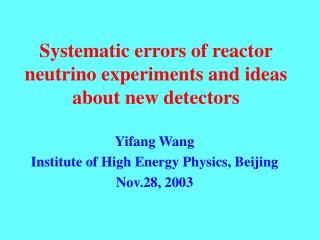 Systematic errors of reactor neutrino experiments and ideas about new detectors